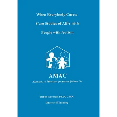 When Everybody Cares: Case Studies of ABA with People with Autism