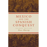 Mexico and the Spanish Conquest