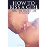 How to Kiss a Girl for the First Time: Tips About Kissing