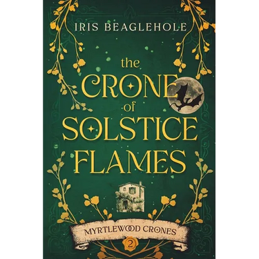 The Crone of Solstice Flames: Myrtlewood Crones book 2