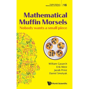 Mathematical Muffin Morsels: Nobody Wants a Small Piece