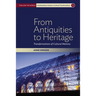 From Antiquities to Heritage: Transformations of Cultural Memory