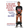 Caught with My Pants Down and Other Tales from a Life in Hollywood