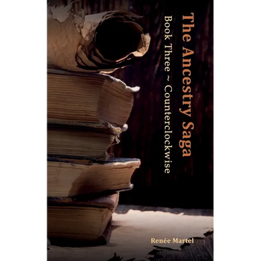 The Ancestry Saga: Book Three Counterclockwise