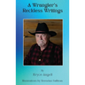 A Wrangler's Reckless Writings