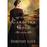 Carolina Gold: An Atmospheric Historical Romance Set in the South Carolina Lowcountry