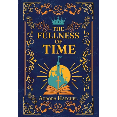 The Fullness of Time