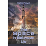The Space in Between Us