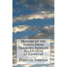 Maxims of the Saints From Francois Fenelon: Archbishop of Cambray
