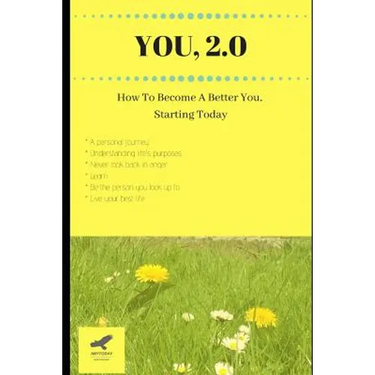 You, 2.0: How to Become a Better You, Starting Today