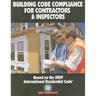 Building Code Compliance for Contractors & Inspectors: Based on the 2009 International Residential Code