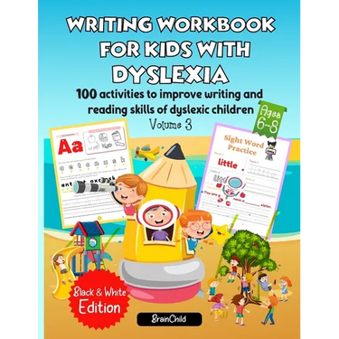 Writing Workbook for Kids with Dyslexia. 100 activities to improve writing and reading skills of dyslexic children. Black & White edition. Volume 3