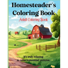 Homesteader's Coloring Book: Adult Coloring