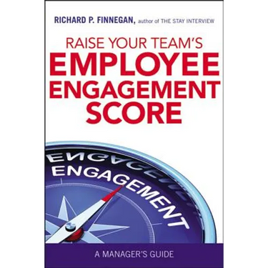 Raise Your Team's Employee Engagement Score: A Manager's Guide