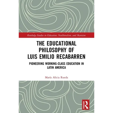 The Educational Philosophy of Luis Emilio Recabarren: Pioneering Working-Class Education in Latin America