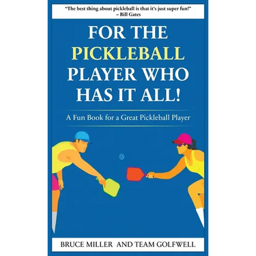 For a Pickleball Player Who Has It All: A Fun Book for a Great Pickleball Player