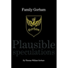Family Gorham Plausible Speculations