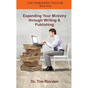 Expanding Your Ministry through Writing and Publishing