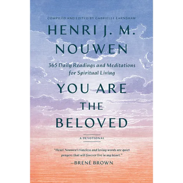 You Are the Beloved: 365 Daily Readings and Meditations for Spiritual Living: A Devotional