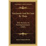 Vaccinosis And Its Cure By Thuja: With Remarks On Homeoprophylaxis (1884)