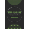 Greenwashing: Foundations and Emerging Research on Corporate Sustainability and Deceptive Communication