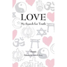 Love: My Search for Truth