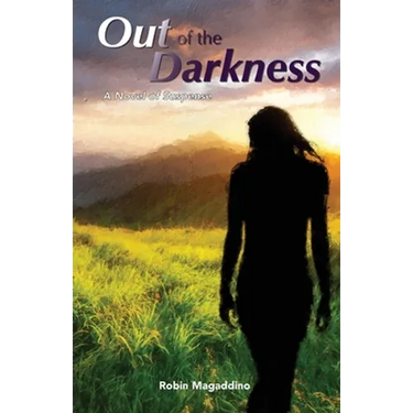 Out of the Darkness: A Novel of Suspense