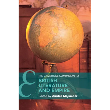 The Cambridge Companion to British Literature and Empire