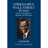 I Pried Open Wall Street in 1962: Overcoming Barriers, Hurdles and Obstacles a Memoir