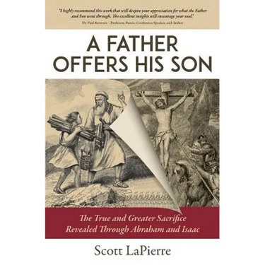 A Father Offers His Son: The True and Greater Sacrifice Revealed Through Abraham and Isaac