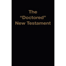 The "Doctored" New Testament