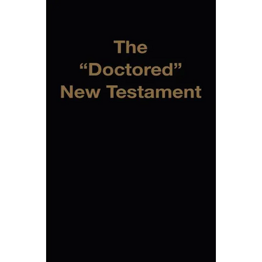 The "Doctored" New Testament