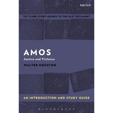 Amos: An Introduction and Study Guide: Justice and Violence