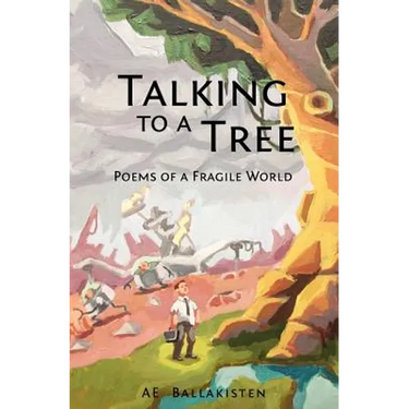 Talking to a Tree: Poems of a Fragile World