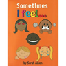 Sometime I feel...