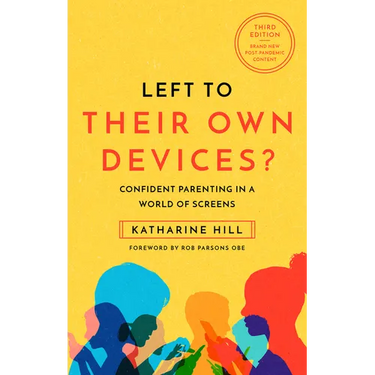 Left to Their Own Devices?: Confident Parenting in a World of Screens
