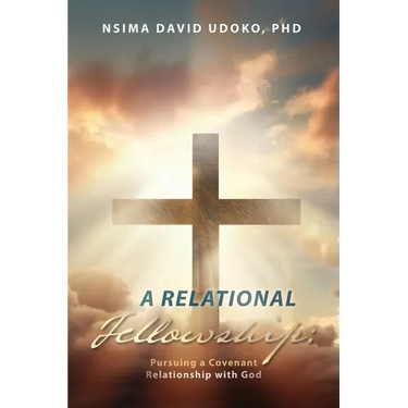 A Relational Fellowship: Pursuing a Covenant Relationship with God
