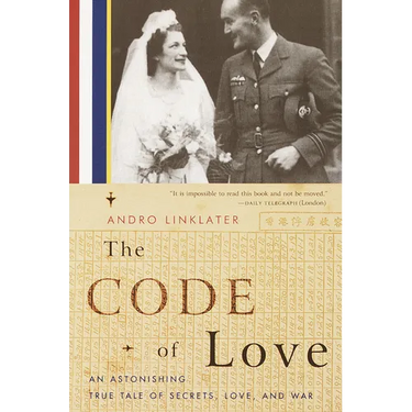 The Code of Love: An Astonishing True Tale of Secrets, Love, and War