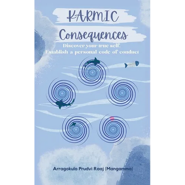 Karmic Consequences - Discover Your True Self, Establish A Personal Code of Conduct