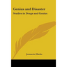 Genius and Disaster: Studies in Drugs and Genius