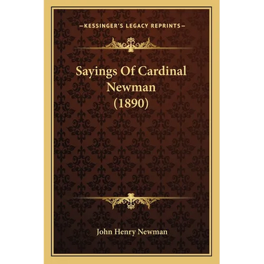 Sayings Of Cardinal Newman (1890)