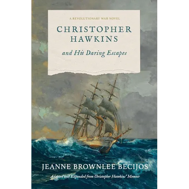Christopher Hawkins and His Daring Escapes: A Revolutionary War Novel