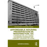 Affordable Housing Preservation in Washington, DC: A Framework for Local Funding, Collaborative Governance and Community Organizing for Change