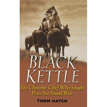 Black Kettle: The Cheyenne Chief Who Sought Peace But Found War
