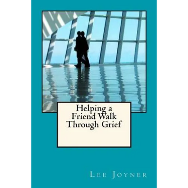 Helping a Friend Walk Through Grief