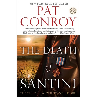 The Death of Santini: The Story of a Father and His Son