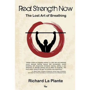 Real Strength Now: The Lost Art of Breathing
