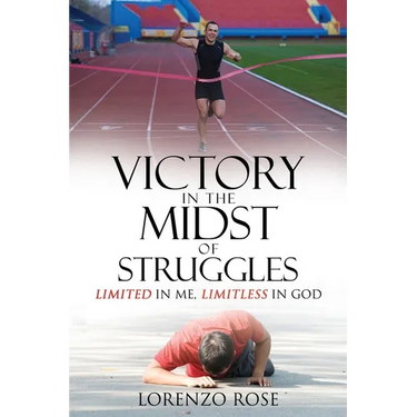 Victory in the Midst of Struggles: Limited in Me, Limitless in God