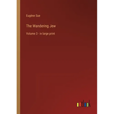 The Wandering Jew: Volume 3 - in large print