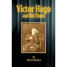 Victor Hugo and His Times